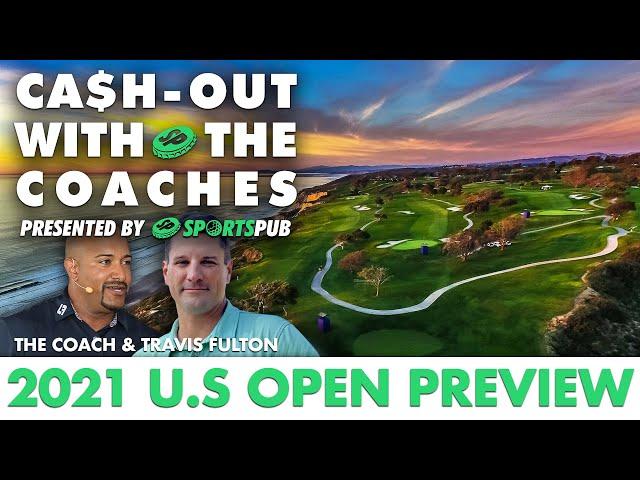 **Special Edition** U.S. Open Preview Show (Cash-out with the Coaches)