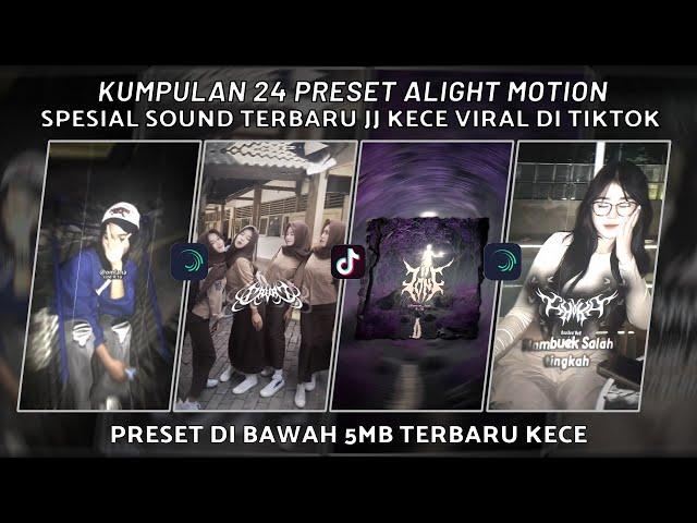 KUMPULAN 24 PRESET JJ ALIGHT MOTION SPESIAL JJ KECE SOUND TERBARU VIRAL TIKTOK | PRESET DI BAWAH 5MB