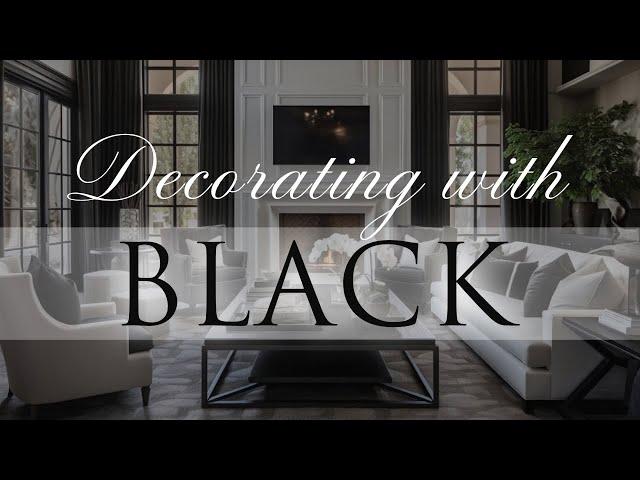 HOW TO decorate in a BLACK COLOUR Palette | Our Top Interior Styling Tips