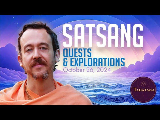 Satsang: Quests and Explorations with Swami Padmanabha October 26, 2024