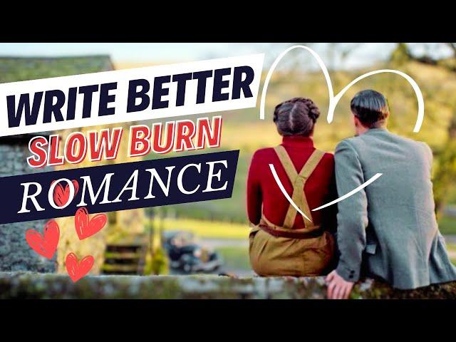 The Ultimate Guide to Writing SLOW-BURN Romance 