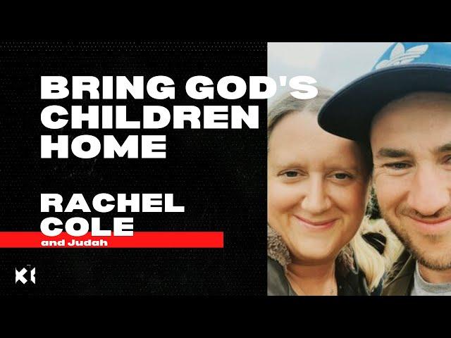 Rachel Cole - Bring God's Children Home