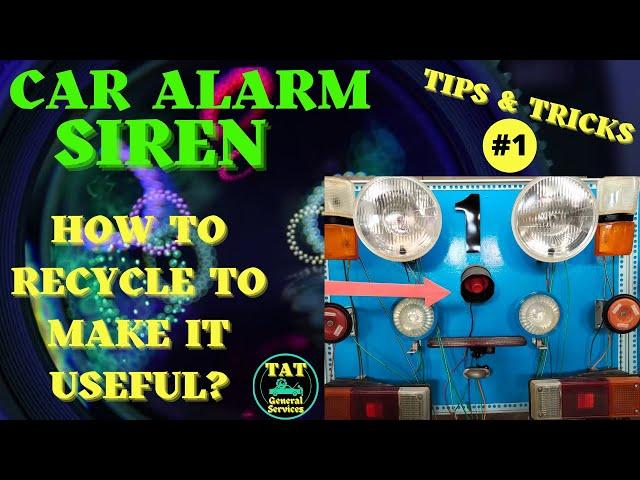 HOW TO RECYCLE CAR ALARM ACCESSORIES | DIY | TIPS & TRICKS | TAT General Services