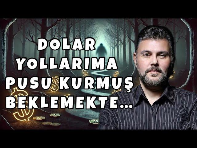 DOLAR YOLLARIMA PUSU KURMUŞ, BEKLEMEKTE... | MURAT MURATOĞLU