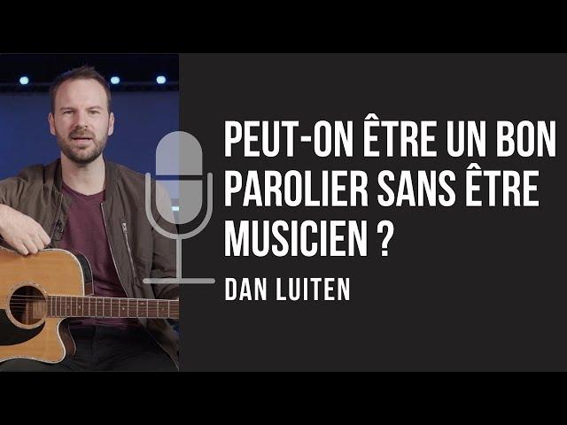 Peut-on être un bon parolier/compositeur sans être musicien ?