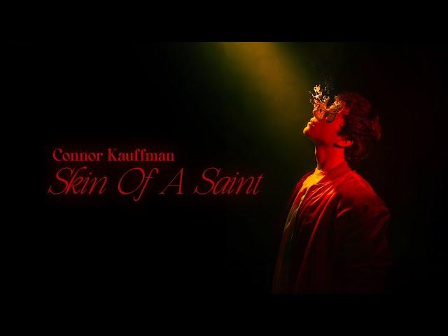 Connor Kauffman - Skin Of A Saint (Official Lyric Video)