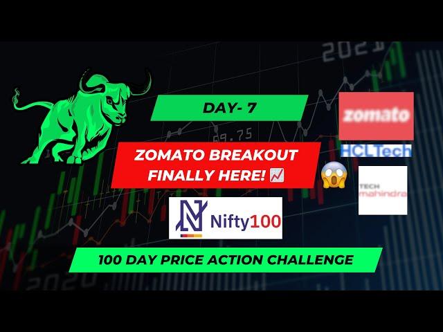 Day 7/100 : Zomato’s Big Breakout! HCL Tech and Tech Mahindra Lead the IT Surge! | Nifty 100