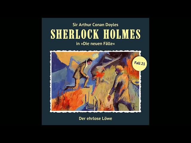 Sherlock Holmes - Die neuen Fälle, Fall 21: Der ehrlose Löwe (Komplettes Hörspiel)