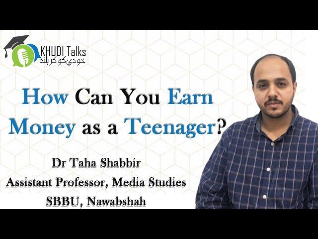 Learn and Earn: Tips for Youth | Dr Taha Shabbir | Khudi Talks