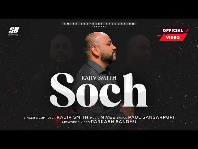 Soch | Rajiv Smith (Official Video) New Masih Song 2023 | Latest Christian Song 2023