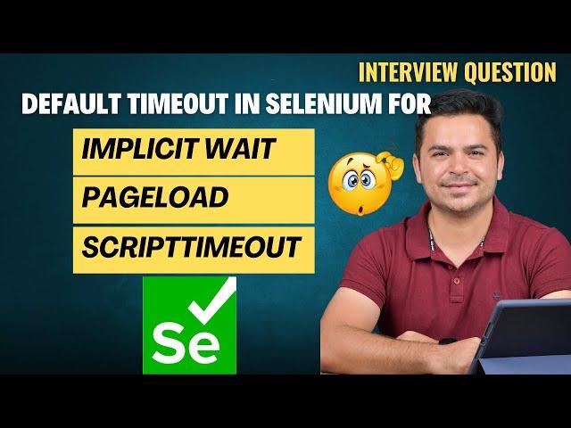 What Is The Default Timeout Of Selenium WebDriver For Different Waits | Selenium Interview Question