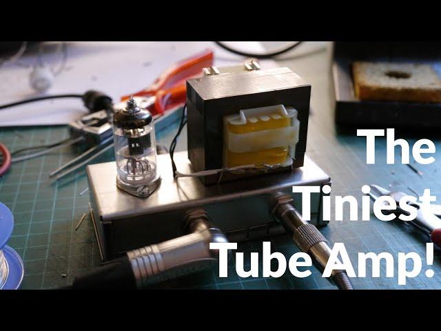 I built the Tiniest DIY Guitar Tube Amplifier!