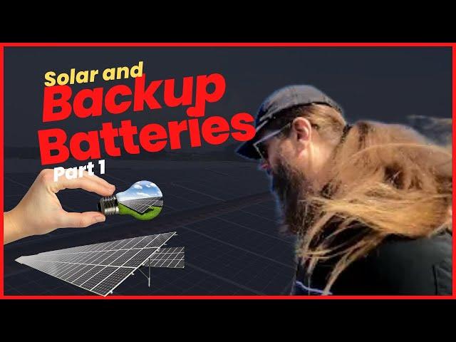 Solar & Backup Batteries, are they game changers? Part 1