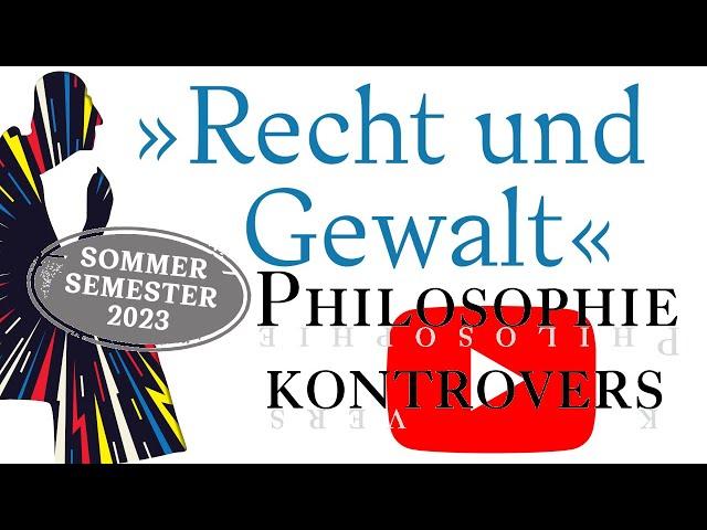 Philosophie kontrovers // Die Gewalt hinter dem Gewaltverbot // Prof. Dr. Angelika Nußberger