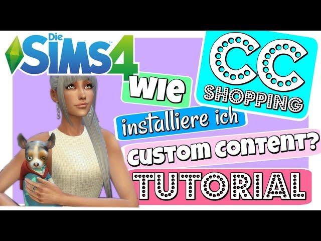 SIMS 4: wie INSTALLIERE ich Custom Content [CC]? TUTORIAL | kostenlose Inhalte [DEUTSCH]