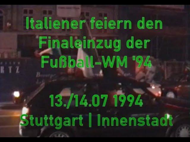 Italiener feiern Einzug ins WM-Finale 1994 | Innenstadt Stuttgart