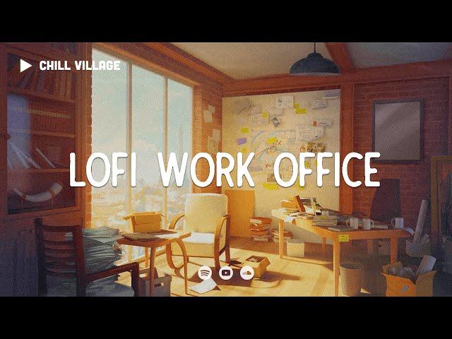 Work Offfice Lofi  Deep Focus - Concentration [chill lo-fi hip hop beats]