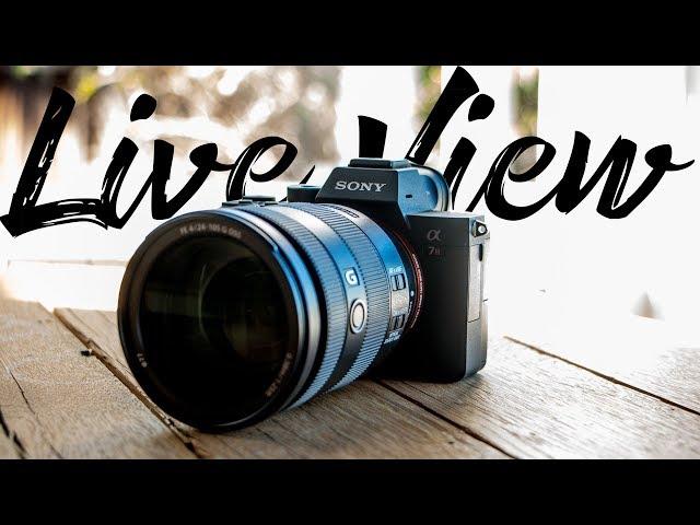 Sony A7Riii /A7iii- Live View Display - shoot what you see