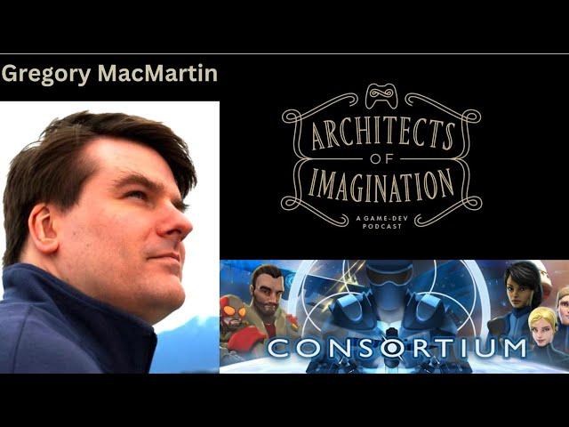 Video Game Development veteran  GREGORY MACMARTIN! Architects of Imagination Episode #003