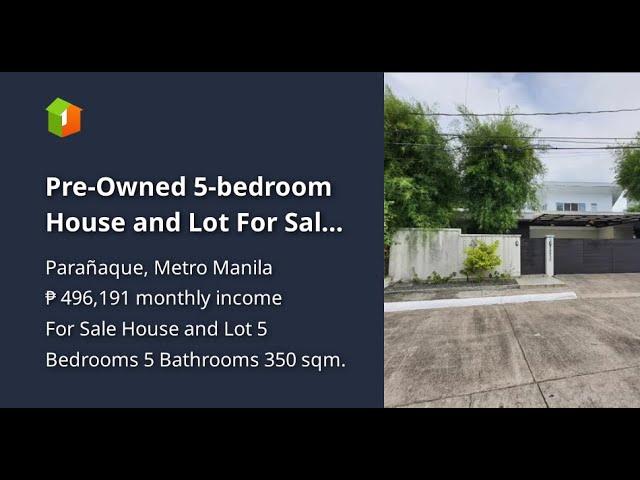 Pre-Owned 5-bedroom House and Lot For Sale in Marcelo Green Village Paranaque