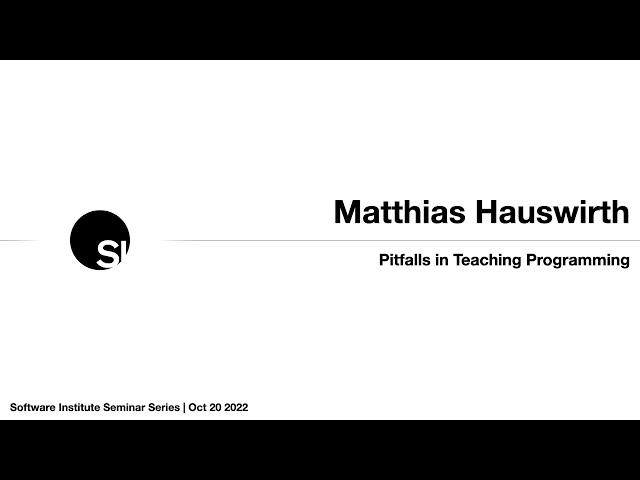 Matthias Hauswirth // #SISeminarSeries​​ // October 20, 2022