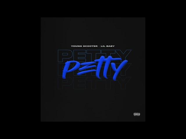 Young Scooter "Petty" feat. Lil Baby (Audio)