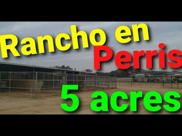 HERMOSO Rancho con 5 ACRES de venta en Perris Ca.