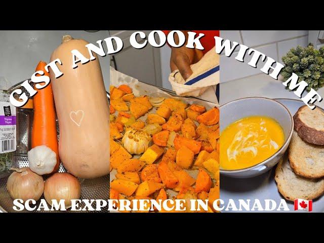 COOK AND GIST WITH ME...HOW I ALMOST GOT SCAMMED IN CANADA #lifeincanada #cooking #canada