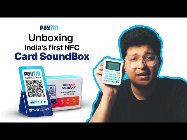 Unboxing India’s first NFC Card Soundbox | A 2-in-1 solution for QR & Card payments | By Paytm