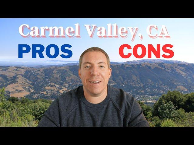 Carmel Valley California Pros and Cons  |  Living in Carmel, Valley CA