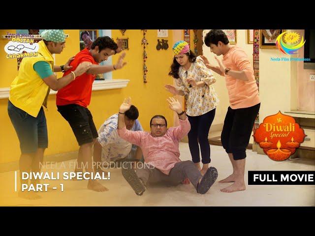 Diwali Special Dhamaka! | FULL MOVIE | Part 1 | Taarak Mehta Ka Ooltah Chashmah Ep 3927 - 3929