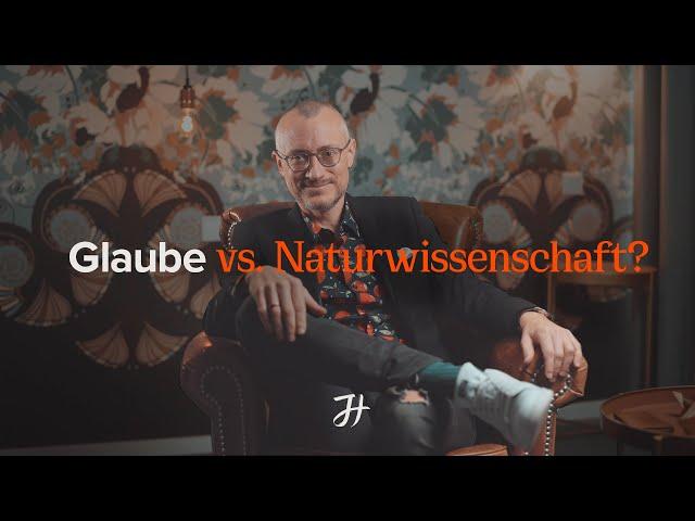 Glaube vs. Naturwissenschaft?