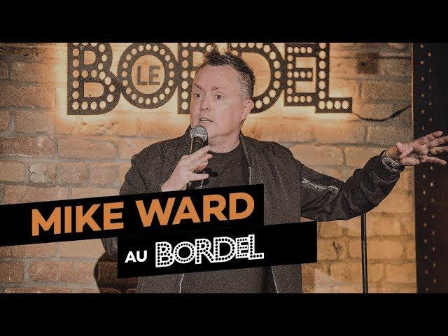 Mike Ward au Bordel (SPECTACLE COMPLET)