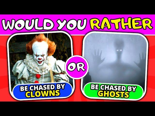 Would You Rather… FEAR Edition  - 35 Most Scary Halloween Choices You’ll Ever Make