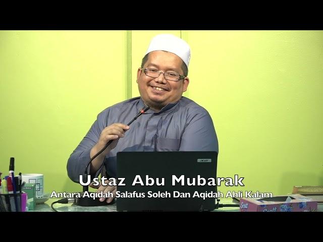 20220306 Ustaz Abu Mubarak : Antara Aqidah Salafus Soleh Dan Aqidah Ahli Kalam