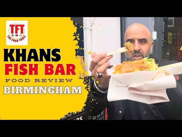 We try BIRMINGHAMS FAMOUS KHANS FISH BAR | LAMB BALTI & CHIPS | BIRMINGHAM