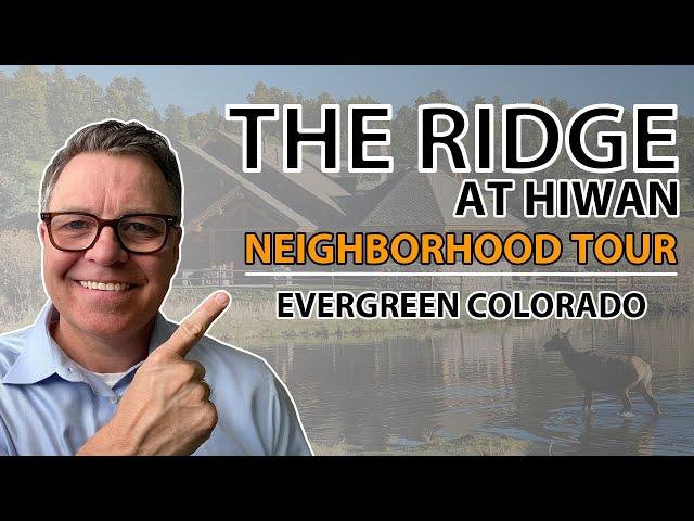 The Ridge at Hiwan Neighborhood Tour - Evergreen Colorado