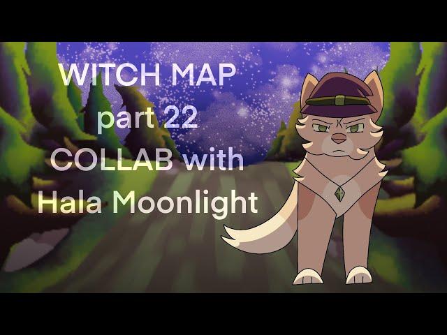 WITCH // MAP part 22 (COLLAB)