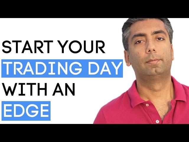 How To Start Your Trading Day With An Edge | Urban Forex