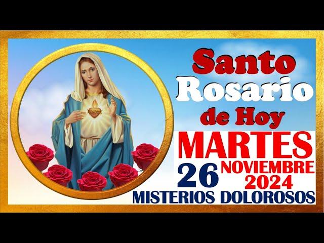 SANTO ROSARIO DE HOY MARTES 26 DE NOVIEMBRE DE 2024  Misterios DOLOROSOS  SANTO ROSARIO MEDITADO 