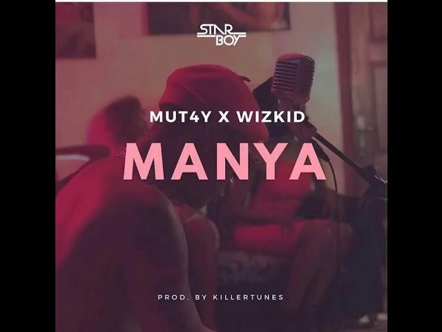 Wizkid Ft Mut4y Manya