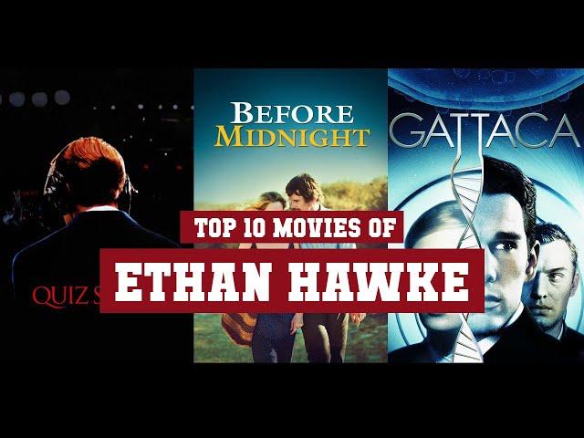 Ethan Hawke Top 10 Movies | Best 10 Movie of Ethan Hawke