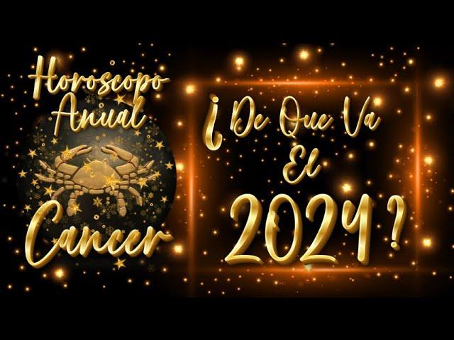 CANCER 2024 HOROSCOPO ANUAL