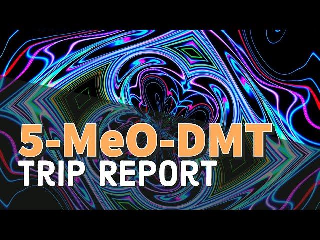 5-MeO-DMT Trip Report | Life Changing Nonduality Insights With The God Molecule