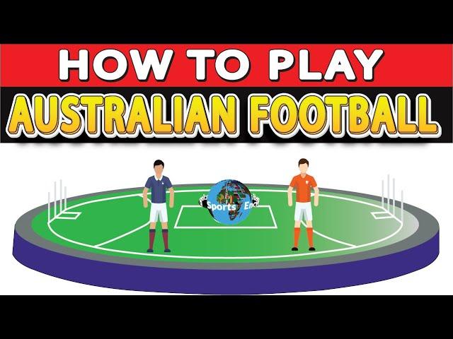 How to Play Australian Football : Australian Rules Football (Aussie Rules) : Sports Encyclopedia