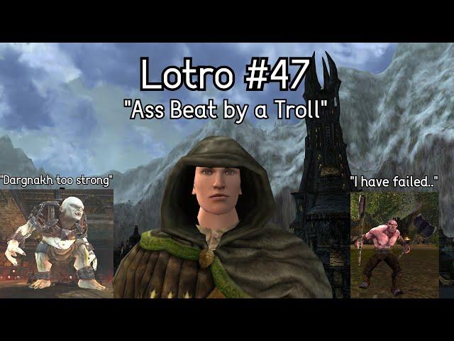 LOTRO Let's Play | Part 47 | "Ass Beat by a Troll"