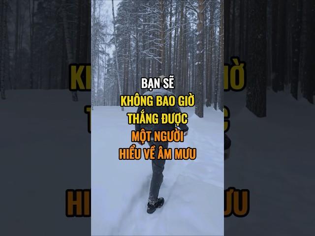 Bạn sẽ không bao giờ thắng được một người hiểu về âm mưu.