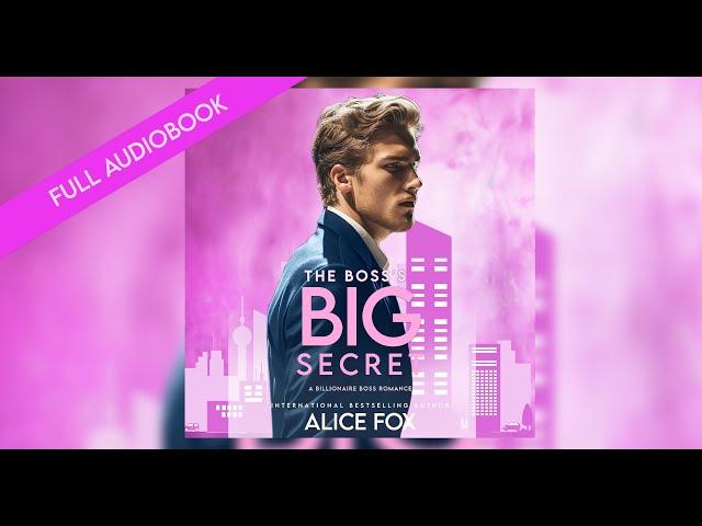 The Boss's Big Secret  - Full Billionaire Office Romance Audiobook by Alice Fox