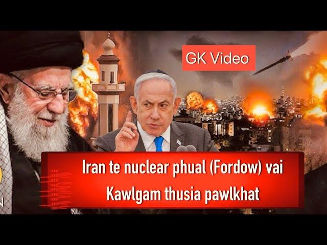 Iran te nuclear phual koi cih nuai ding | Kawlgam vai