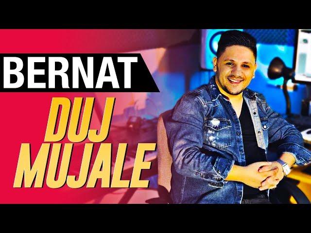 BERNAT 2018 // DUJ MUJALE // OFFICIAL AUDIO 2018